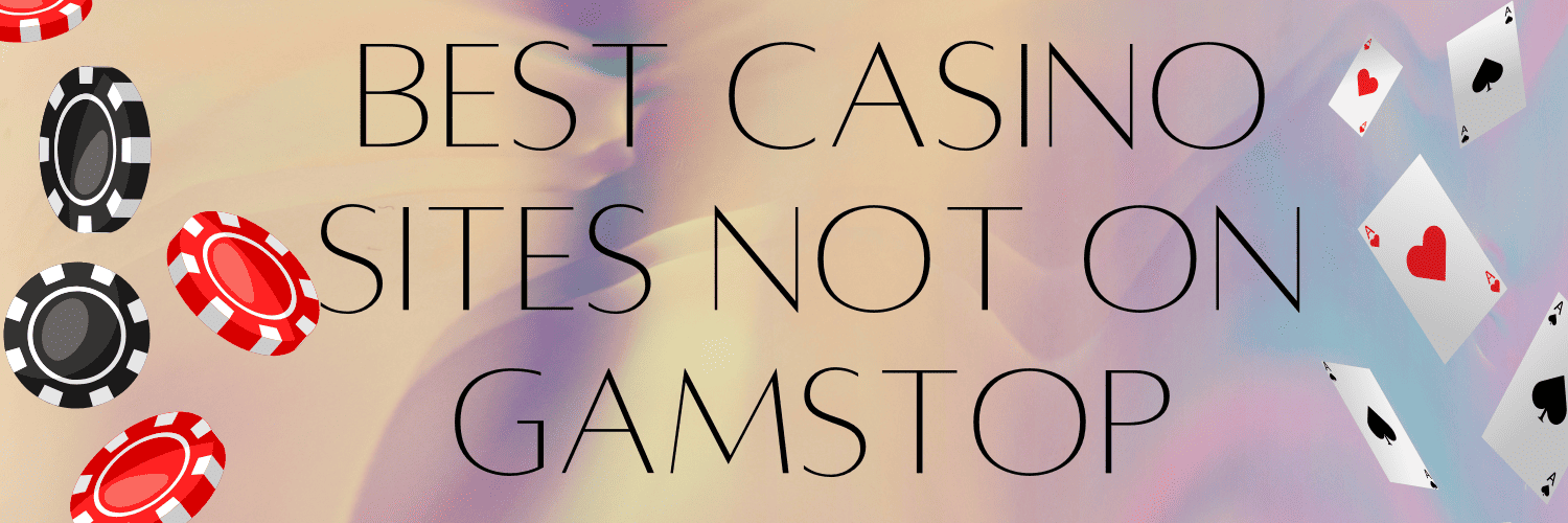 Discovering Casinos Not on Gamstop Your Guide to Unrestricted Gaming